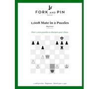 1,008 Mate in 2 Puzzles: Beginner Chess Puzzles (Checkmate Practice)