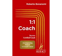 1:1 Coach: Companion Guide to the Official HURACT One-to-One Coaching Course (HURACT Coaching Series (EN))
