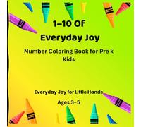 1-10 of Everyday Joy: Numbers Coloring Book for Pre K Kids (Everyday Joy for Little Hands)