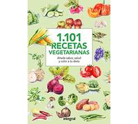 1.101 Recetas vegetarianas. Añade sabor, salud y color a tu dieta (Alimentación)