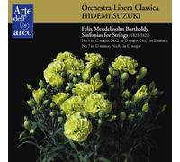 メンデルスゾーン: 弦楽シンフォニアより 第1番、第2番、第3番、第7番、第8番-a (Felix Mendelssohn Bartholdy : Sinfonias for Strings (1821-1822) / Orchestra Libera Classica, Hidemi Suzuki)
