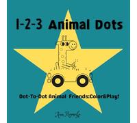 1-2-3 Animal Dots: Dot-To-Dot Animal Friends-Color&Play!