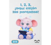 1, 2, 3, ¡aquí están las pantallas! (1, 2, 3… Crecer con Pequeño Elefante)