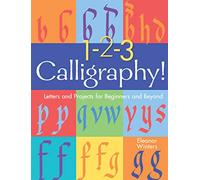 1-2-3 Calligraphy!: Letters and Projects for Beginners and Beyond (Calligraphy Basics)