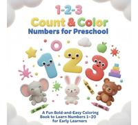 1-2-3 Count & Color: Numbers for Preschool: Simple Number Coloring and Counting Fun for Toddlers and Early Learners