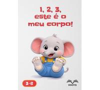 1, 2, 3, este é o meu corpo! (1, 2, 3… Crescer com o Pequeno Elefante)