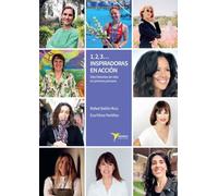 1, 2, 3... inspiradoras en acción: Diez historias de vida en primera persona