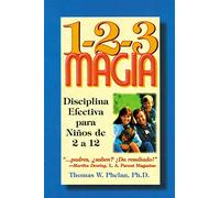 1-2-3 Magia: Disciplina efectiva para niños de 2 a 12