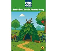 1, 2, 3, PENG - Die Fahrrad-Gang: Band 1: Startschuss für die Fahrrad-Gang