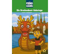 1, 2, 3, PENG - Die Fahrrad-Gang: Band 4: Die Drachenboot-Sabotage