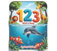 1-2-3 Wild & Deep: A Counting Adventure from the Jungle to the Ocean! (Wild & Deep Discovery Series)