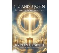 1,2, and 3 John: Letters of Light and Love