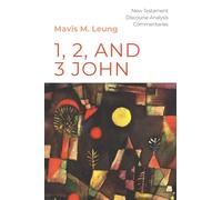 1, 2, and 3 John (New Testament Discourse Analysis Commentaries)