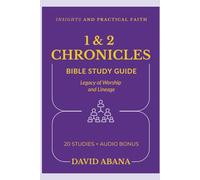 1 & 2 Chronicles Bible Study Guide: 20 Studies for Personal and Group Exploration (Practical Faith Bible Studies)