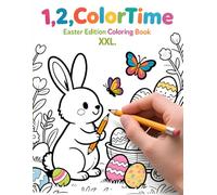 1,2,ColorTime Easter Edition XXL : Cute Cozy Easter Coloring Book for Kids, Teens and Adults.: Charming Easter Bunnies, Beautiful Decorated Eggs & ... for Stress Relief and Creative Fun