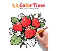 1,2,ColorTime Fruit Edition Coloring Book: A Bold and Easy Fruit Coloring Book for Kids, Teens & Adults with 25 Large Illustrations, Thick Lines and Relaxing Food Designs.