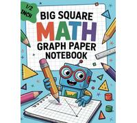 1/2 Inch Big Square Math Graph Paper Notebook: Helps Kids Master Core Skills Like Multiplication And Division For Homework And Homeschooling