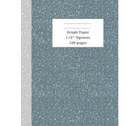 1/2 Inch Squares Graph Paper Notebook for Kids: Large Grid Paper for Elementary School Math, Addition, Subtraction, Multiplication & Division, 100 Pages
