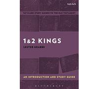 1 & 2 Kings: An Introduction and Study Guide: History and Story in Ancient Israel (T&T Clark’s Study Guides to the Old Testament)