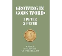 1 & 2 Peter: A Scripture Series for Early Readers (Growing in God’s Word: A Series of Scripture for Early Readers)