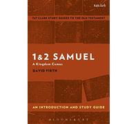 1 & 2 Samuel: An Introduction and Study Guide: A Kingdom Comes (T&T Clark’s Study Guides to the Old Testament)