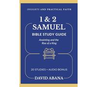 1 & 2 Samuel Bible Study Guide: 20 Studies for Personal and Group Exploration. (Practical Faith Bible Studies)