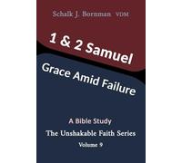 1 & 2 Samuel: Grace Amid Failure (The Unshakable Faith Series)