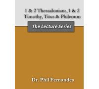 1 & 2 Thessalonians, 1 & 2 Timothy, Titus, & Philemon (The Lecture Series)