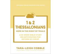 1 & 2 Thessalonians: Hope in the Midst of Trials--a 10-W ible Study on Anticipating the Return of Christ (The Bible Recap Knowing God Series)