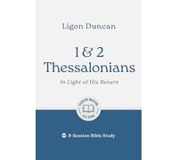 1 & 2 Thessalonians: In Light of His Return: 8-Session Bible Study (Good Book Guides)