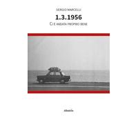 1.3.1956. Ci è andata proprio bene (Nuove voci)