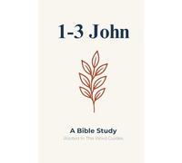 1-3 John: A Bible Study (Rooted In The Word Guides) (A Disciple's Bible Study Guides Through the Bible (Rooted In The Word Guides))