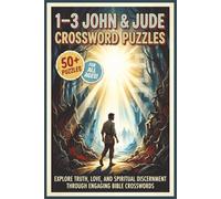 1-3 John & Jude Crossword Puzzles | 50+ Puzzles | For All Ages: Explore Truth, Love, and Spiritual Discernment Through Engaging Bible Crosswords