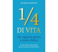 1/4 DI VITA: Da ragazzo perso a uomo felice