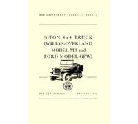 1/4-Ton 4x4 Truck (Willys-Overland Model MB and Ford Model GPW): TM 9-803 WAR DEPARTMENT TECHNICAL MANUAL, FEBRUARY 1944