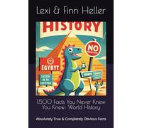 1,500 Facts You Never Knew You Knew: World History: A Book of Absolutely True and Completely Obvious Facts