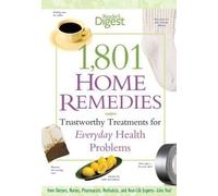 1,801 Home Remedies: Trustworthy Treatments for Everyday Health Problems (2013-01-01)