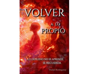 1.9 VOLVER A LO PROPIO: Lo genuino no se aprende, se recuerda