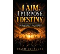 1 Aim 1 Purpose 1 Destiny: Why Black unity has eluded us, And how we can build it.