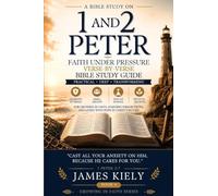 1 and 2 Peter: Faith Under Pressure: 4 (Growing in Faith)