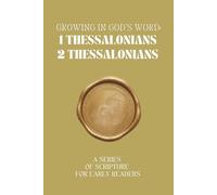 1 and 2 Thessalonians (Growing in God’s Word: A Series of Scripture for Early Readers)