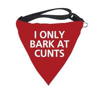 1 bandana para perro con texto en inglés "I Only Bark At Cunts", bandana reactiva para perro, regalo grosero (I ONLY BARK AT CUNTS N)