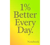 1% Better Every Day - Notebook |One page 2026 Yearly Calendar + Lined Journal , Size: 6" x 9" (15.24 x 22.86 cm, 120 Pages): For daily notes and ideas