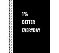 1% Better Everyday Black and White Journal: Perfect Gift For Mum, Dad, Caring friend, Lined Notebook With 120 Pages 8.5X11 Dimension