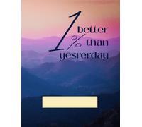 1% better than yesterday : An Undated 3-month Daily Planner for Students and Busy Professionals: Stay Organised, Stay Focused, Stay Ahead. Make every day count.