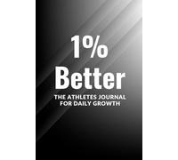 1% Better: The athletes journey for daily growth