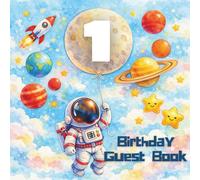 1 Birthday Guest Book: Astronaut Birthday Guest Book Space Theme Birthday Wishes, Messages, Guest Sign-In, Photo Memories and Blank Pages for a 1st ... | 8.5" x 8.5" Memory Keepsake for 50 Guests