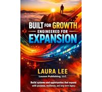 1 Built for Growth, Engineered for Expansion: Build systems and opportunities that expand with purpose, resilience, and long-term legacy.