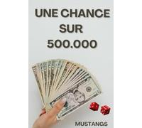 1 CHANCE SUR 500.000