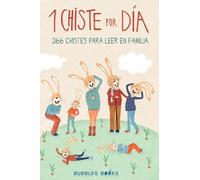 1 Chiste por día - 366 chistes para leer en familia: Chistes infantiles de humor apto para niños y niñas.